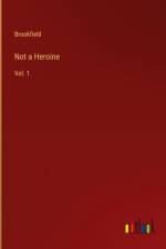 Not a Heroine af Brookfield