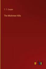 The Mishmee Hills af T. T. Cooper
