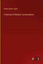 A Manual of Medical Jurisprudence