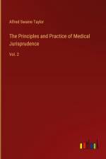 The Principles and Practice of Medical Jurisprudence af Alfred Swaine Taylor