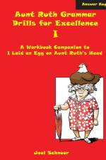 Aunt Ruth Grammar Drills for Excellence I Answer Key af Joel F Schnoor