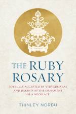 The Ruby Rosary af Thinley Norbu