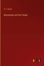 Monopolies and the People af D. C. Cloud