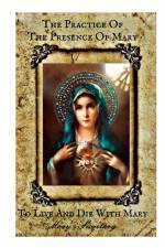 The Practice of the Presence of Mary af Mary's Secretary