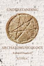 Understanding Archaeomusicology af Richard Dumbrill