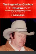 THE LEGENDARY COWBOY CONMAN af Thomas Marks Donily