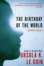The Birthday of the World af Ursula K Le Guin