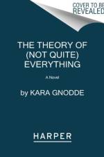 The Theory of (Not Quite) Everything af Kara Gnodde
