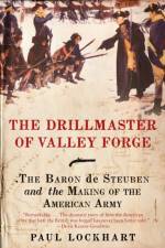 The Drillmaster of Valley Forge af Paul Lockhart