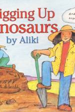 Digging Up Dinosaurs af Aliki