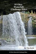55 Ohio Waterfall Challenge Hikes af Tina Karle