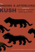 The Origins & Afterlives of Kush