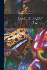 Gaelic Fairy Tales af Anonymous