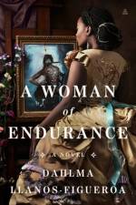 A Woman of Endurance af Dahlma Llanos-Figueroa