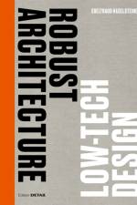 Robust Architecture. Low Tech Design