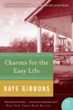Charms for the Easy Life af Kaye Gibbons