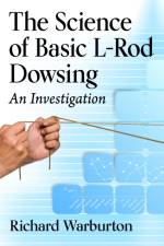 The Science of Basic L-Rod Dowsing af Richard Warburton