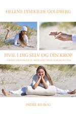 Hvil i dig selv og din krop af Helene Lysekilde Goldberg