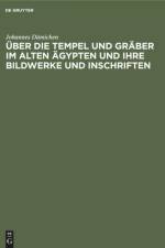 Über die Tempel und Gräber im alten Ägypten und ihre Bildwerke und Inschriften af Johannes Dumichen