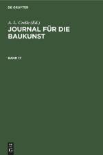 Journal für die Baukunst. Band 17 af A. L. Crelle
