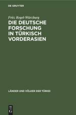 Die deutsche Forschung in türkisch Vorderasien af Fritz Regel-Würzburg
