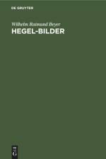 Hegel-Bilder af Wilhelm Raimund Beyer