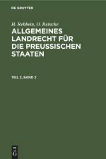 H. Rehbein; O. Reincke: Allgemeines Landrecht für die Preußischen Staaten. Teil 2, Band 2 af O. Reincke