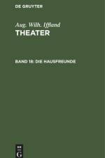 Die Hausfreunde af Aug. Wilh. Iffland