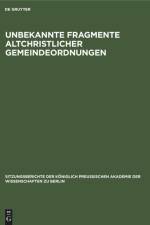 Unbekannte Fragmente altchristlicher Gemeindeordnungen af Eduard von der Goltz