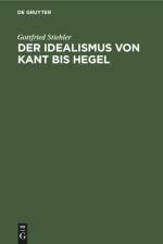 Der Idealismus von Kant bis Hegel af Gottfried Stiehler