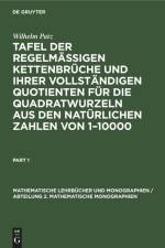 Tafel der regelmässigen Kettenbrüche und ihrer vollständigen Quotienten für die Quadratwurzeln aus den natürlichen Zahlen von 1¿10000 af Wilhelm Patz