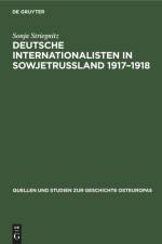 Deutsche Internationalisten in Sowjetrussland 1917¿1918 af Sonja Striegnitz