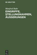 Eingriffe, Stellungnahmen, Äußerungen af Manfred Buhr