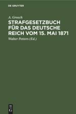 Strafgesetzbuch für das Deutsche Reich vom 15. Mai 1871 af A. Grosch
