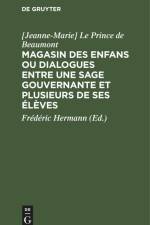 Magasin des enfans ou dialogues entre une sage gouvernante et plusieurs de ses élèves af [Jeanne-Marie] Le Prince de Beaumont