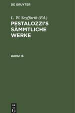 Pestalozzi¿s Sämmtliche Werke. Band 15 af L. W. Seyffarth