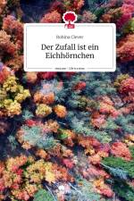 Der Zufall ist ein Eichhörnchen. Life is a Story - story.one af Robina Clever