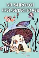 Mushroom Coloring Book af Luna B. Helle