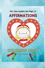 Mrs. Claus Explains the Magic of Affirmations