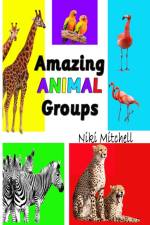 Amazing Animal Groups af Niki Mitchell