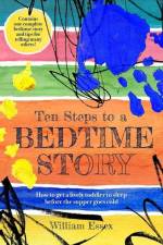 Ten Steps to a Bedtime Story af William Essex