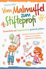 Vom Malmuffel zum Stifteprofi - Spannende Lernreisen zur spielerischen Förderung von Feinmotorik, Graphomotorik & Stifthaltung af Susanne Köber