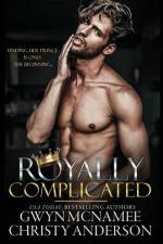 Royally Complicated: (A Stand-alone Royal Forbidden Romance) af Christy Anderson