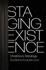 STAGING EXISTENCE af Svetlana Evdokimova