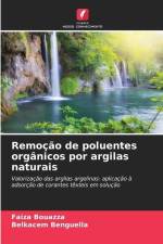 Remoção de poluentes orgânicos por argilas naturais af Faiza Bouazza