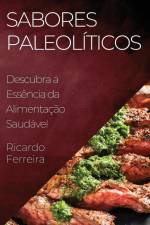 Sabores Paleolíticos af Ricardo Ferreira