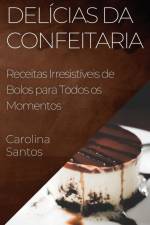 Delícias da Confeitaria af Carolina Santos
