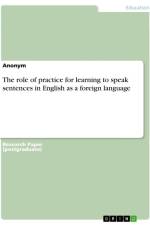 The role of practice for learning to speak sentences in English as a foreign language af Anonymous