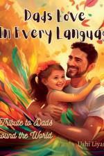 Dads Love in Every Language af Ushi Liyanage