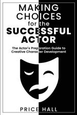 MAKING CHOICES for The SUCCESSFUL ACTOR af Price Hall
